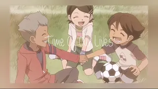 {AMV} ❝ Time Of Our Lives ❞ - Inazuma Eleven