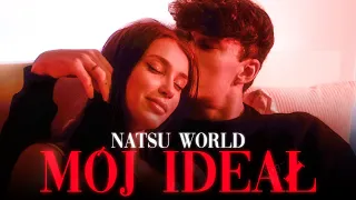 NATSU WORLD - MÓJ IDEAŁ (Official Music Video)