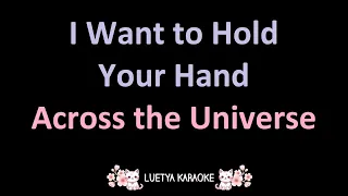 I Want to Hold Your Hand - Across the Universe Soundtrack (Karaoke)