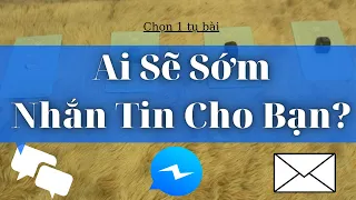 Chọn 1 tụ bài: AI SẼ SỚM NHẮN TIN CHO BẠN VÌ SỰ THU HÚT CỦA BẠN?