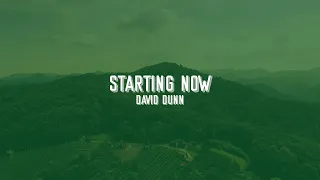David Dunn - Starting Now (Lyric Video)