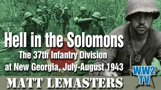 Hell in the Solomons: The 37th Infantry Division at New Georgia, July-August 1943