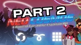 Neo cosmos Part 2 | A dance of fire and ice | Mobile