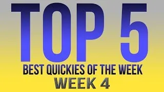 Top 5 Best Quickies of the Week | Week 4