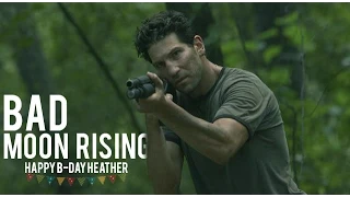 The Walking Dead || Bad Moon Rising (HBD HEATHER)
