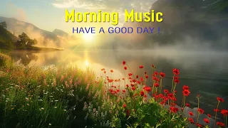 GOOD MORNING MUSIC - Positive energy & Harmony Inner Peace | Morning Meditation Music For Wake Up