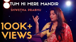 Tumhi Meri Mandir | Hindi Cover Song | Shweta Prabhu