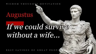 The Great Quotes of Augustus | Wise Sayings and Aphorisms of the First Emperor of Rome