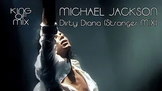 Michael Jackson - Dirty Diana (Stranger in the MIX)