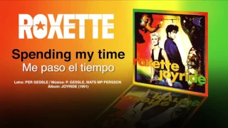 ROXETTE — "Spending my time" (Subtítulos Español - Inglés)