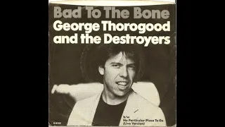 George Thorogood - Bad To The Bone (1982)