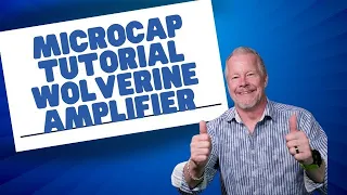 Microcap Tutorial introducing the Wolverine Amplifier