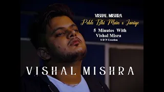 Pehle Bhi Main x Janiye | 5 Minutes Romance With Vishal Mishra | SDN Creation