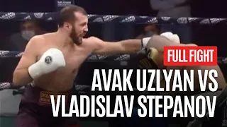 AVAK UZLYAN VS VLADISLAV STEPANOV FULL FIGHT