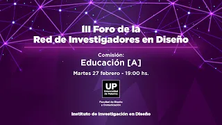 III Foro de la Red de Investigadores en Diseño [2024] | Comisión: Educación [A]