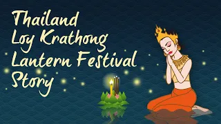 Thailand Loy Krathong Lantern Festival Story And How People Celebrate It