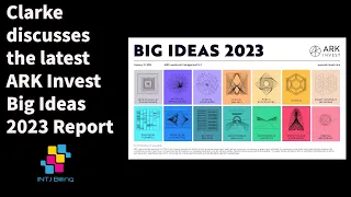 Clarke discusses the latest ARK Invest Big Ideas 2023 Report