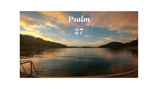 Psalm 27 KJV #glorifythelord #encouragement #jesus #love #god #bible #scripture #psalms