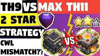 TH9 Vs TH11 2 Star Strategy | TH9 Vs Max TH11 War Attack 2020 | Clash Of Clans - COC