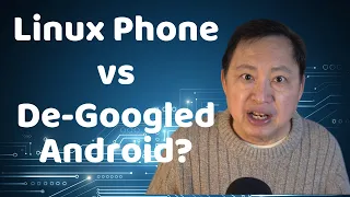 Linux Phone vs. De-Googled Android AOSP - Which is better for Privacy?