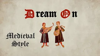 Dream On  -  Medieval Style - Bardcore