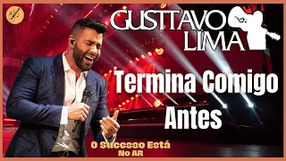 Gusttavo Lima Termina Comigo Antes (Letra/ Legendado)