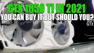 GTX 1050 Ti in 2021 - You Can BUY IT But Should You? | GTX 1050 Ti Review & Benchmarks - Worth It?