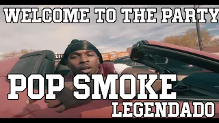 POP SMOKE - WELCOME TO THE PARTY (Legendado PT-BR)