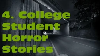 4 College Student Horror stories