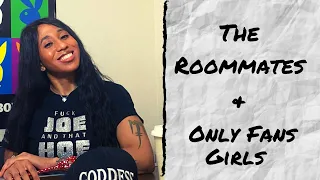 The Roommates Podcast: Only Fans Girls & The Tragic Future of Women