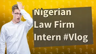 How Does an Internship at a Nigerian Law Firm Look Like? #Vlog