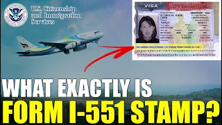 What EXACTLY Is Form I-551 Stamp On Passport? (I-130 Immigrant Visa)