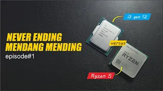 AMD Ryzen 5 4500 vs Intel i3 12100F ? Never Ending Mendang Mending eps#1