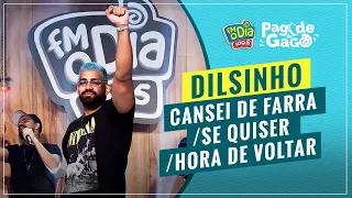 Dilsinho - Cansei de Farra / Se Quiser / Hora de Voltar