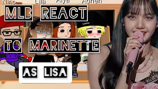 Mlb react to marinette as Lisa from blackpink 💜💜💜