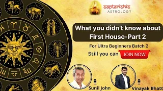 First House - What you didn't know about Part 2 | Vedic Astrology For Ultra Beginners Batch 2