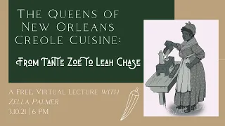 Gallier Gathering: The Queens of New Orleans Creole Cuisine - From Tante Zoe to Leah Chase