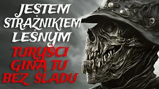 Jestem Strażnikiem Leśnym. Turyści Giną tu Bez Śladu. - CreepyPasta [Lektor PL]