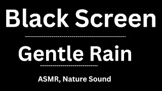 Gentle RAIN Sounds for Sleeping Black Screen | Relieve Stress, Anxiety, Deep Sleep | Dark Screen