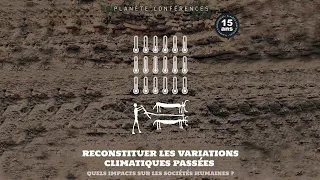 Planète conférences - Reconstituer les variations climatiques passées