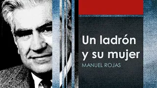 Un ladrón y su mujer - Manuel Rojas - Cuento en audiolibro