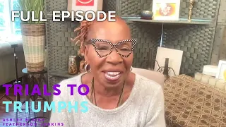 Dr. Iyanla Vanzant Lives Life in Full Bloom | Trials To Triumphs | OWN Podcasts