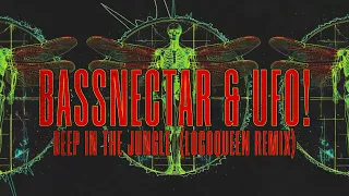 Bassnectar & UFO! - Deep In The Jungle (Locoqueen Remix)