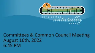8/16/2022 Committees and Common Council Meeting
