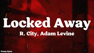 R. City - Locked Away ft. Adam Levine (Lyrics)