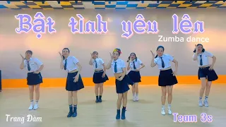 BẬT TÌNH YÊU LÊN/ Zumba dance / Trang Đàm Team 3s