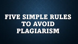 Five Simple rules to Avoid Plagiarism in academic writing