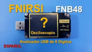 Revisión de producto Analizador USB FNIRSI FNB48 . Si todo viene con USB, ¡todos necesitaremos uno!