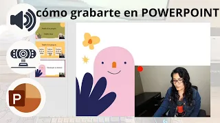 📹 Como GRABARTE en POWERPOINT con tu voz y cámara web