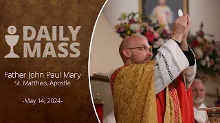 Catholic Daily Mass - Daily TV Mass - May 14, 2024